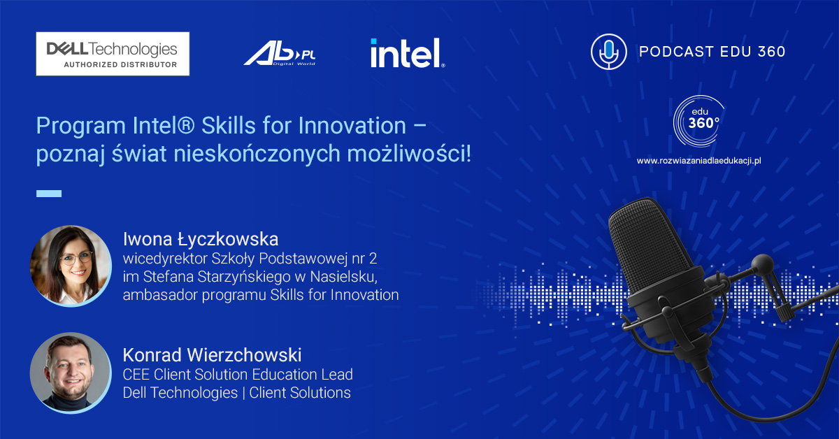 PODCAST EDU 360: Program Intel® Skills for Innovation – poznaj świat nieskończonych możliwości!