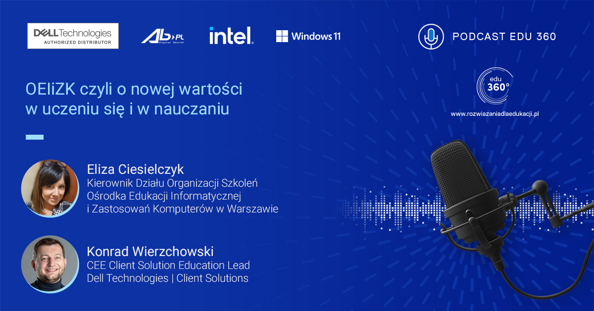 PODCAST EDU 360: OEIiZK, czyli o nowej wartości w uczeniu się i w nauczaniu