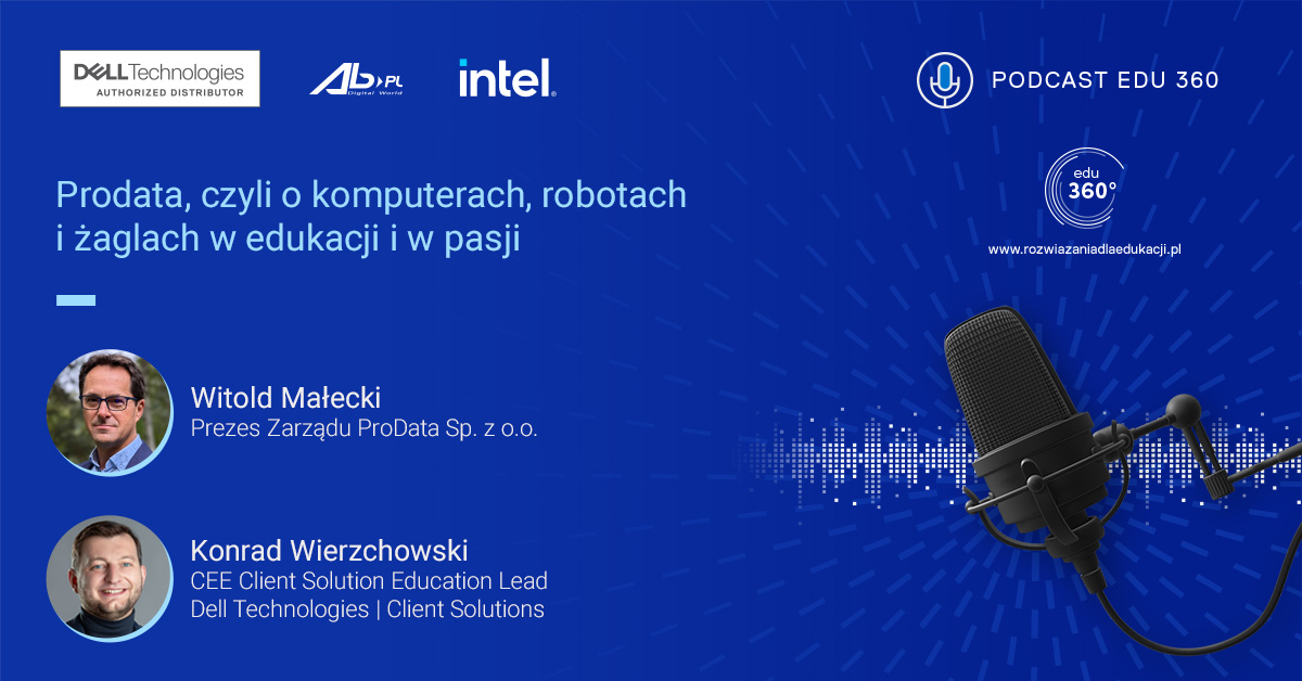 PODCAST EDU 360: Prodata, czyli o komputerach, robotach i żaglach w edukacji i pasji